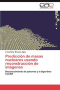 Predicción de masas nucleares usando reconstrucción de imágenes (Paperback) X84436
